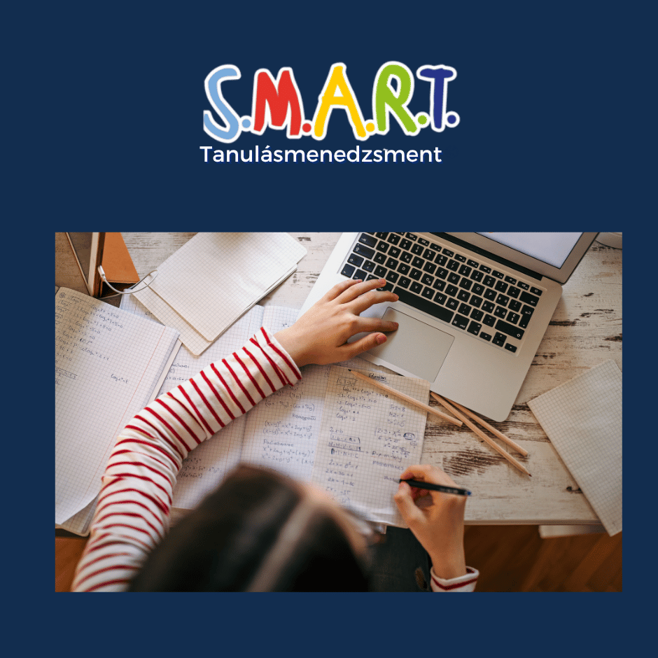 SMART Tanulásmenedzsment program- egyéni tanulásmódszertani támogatás SMART Tanulásmenedzsment Program